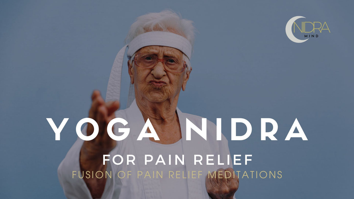 Yoga Nidra for Pain Relief - Fusion of Pain Relief Meditations