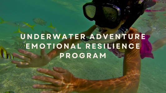 Underwater Adventure Emotional Resilience Program